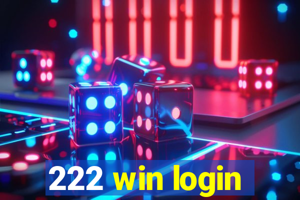 222 win login